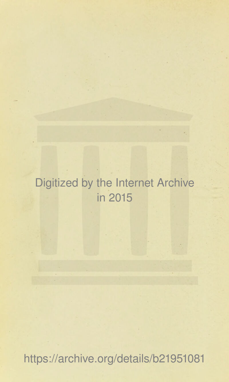 Digitized by the Internet Archive in 2015 https ://arch i ve. org/detai Is/b21951081