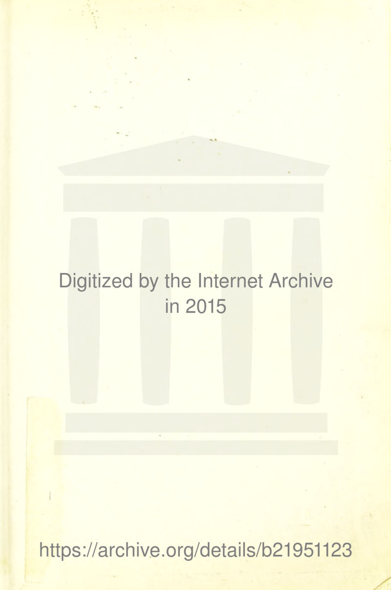 Digitized by the Internet Archive in 2015 https://archive.org/details/b21951123