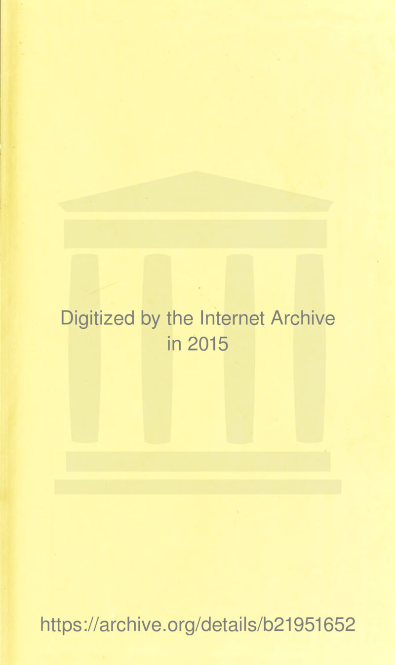 Digit ized by the Internet Archive i n 2015 https://archive.org/details/b21951652