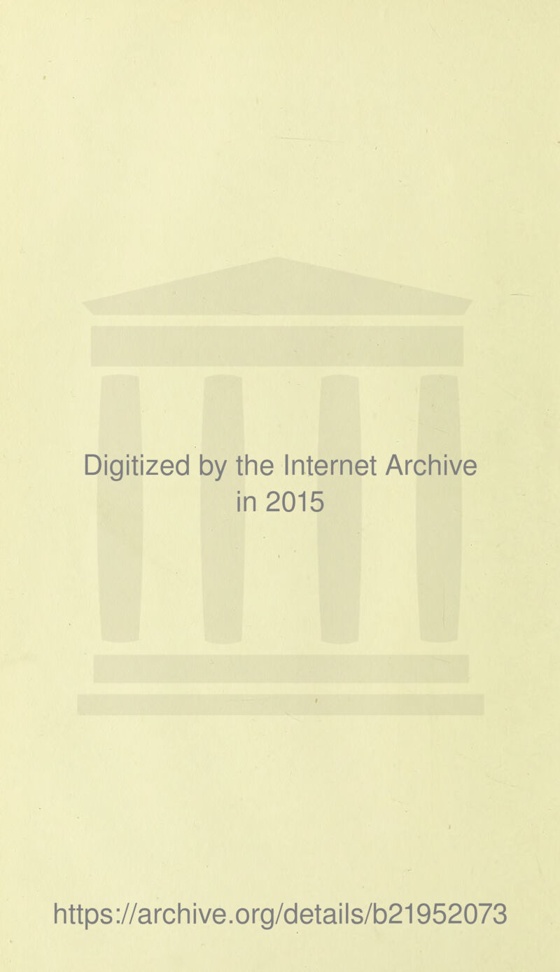 Digitized by the Internet Archive in 2015 https://archive.org/details/b21952073