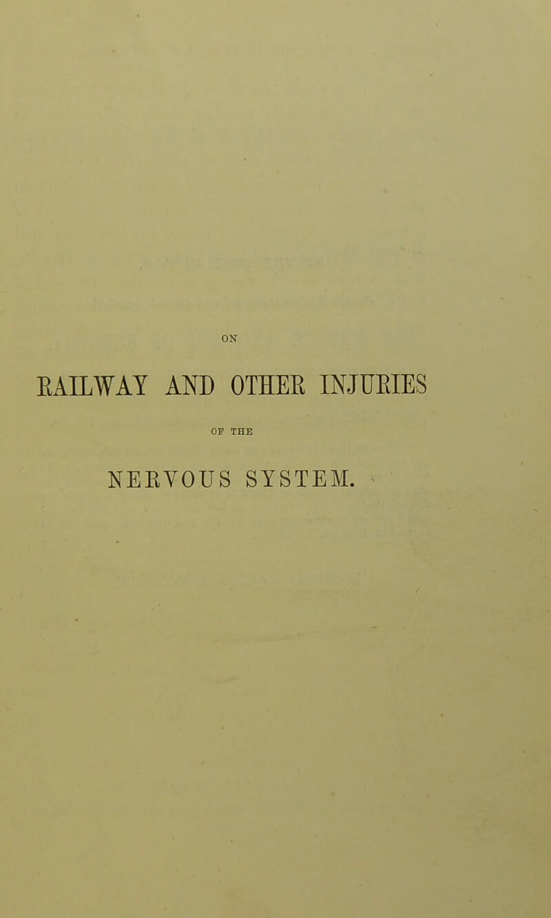 EAILWAY AND OTHEE INJUEIES OP THE NEEYOUS SYSTEM.