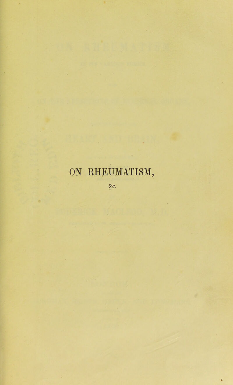 ON RHEUMATISM,