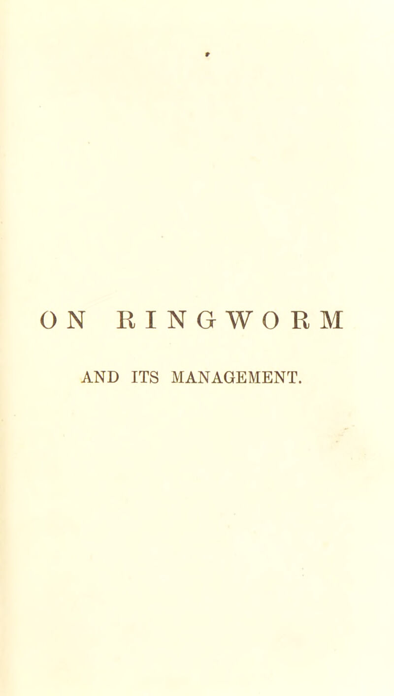 N RINGWORM AND ITS MANAGEMENT.