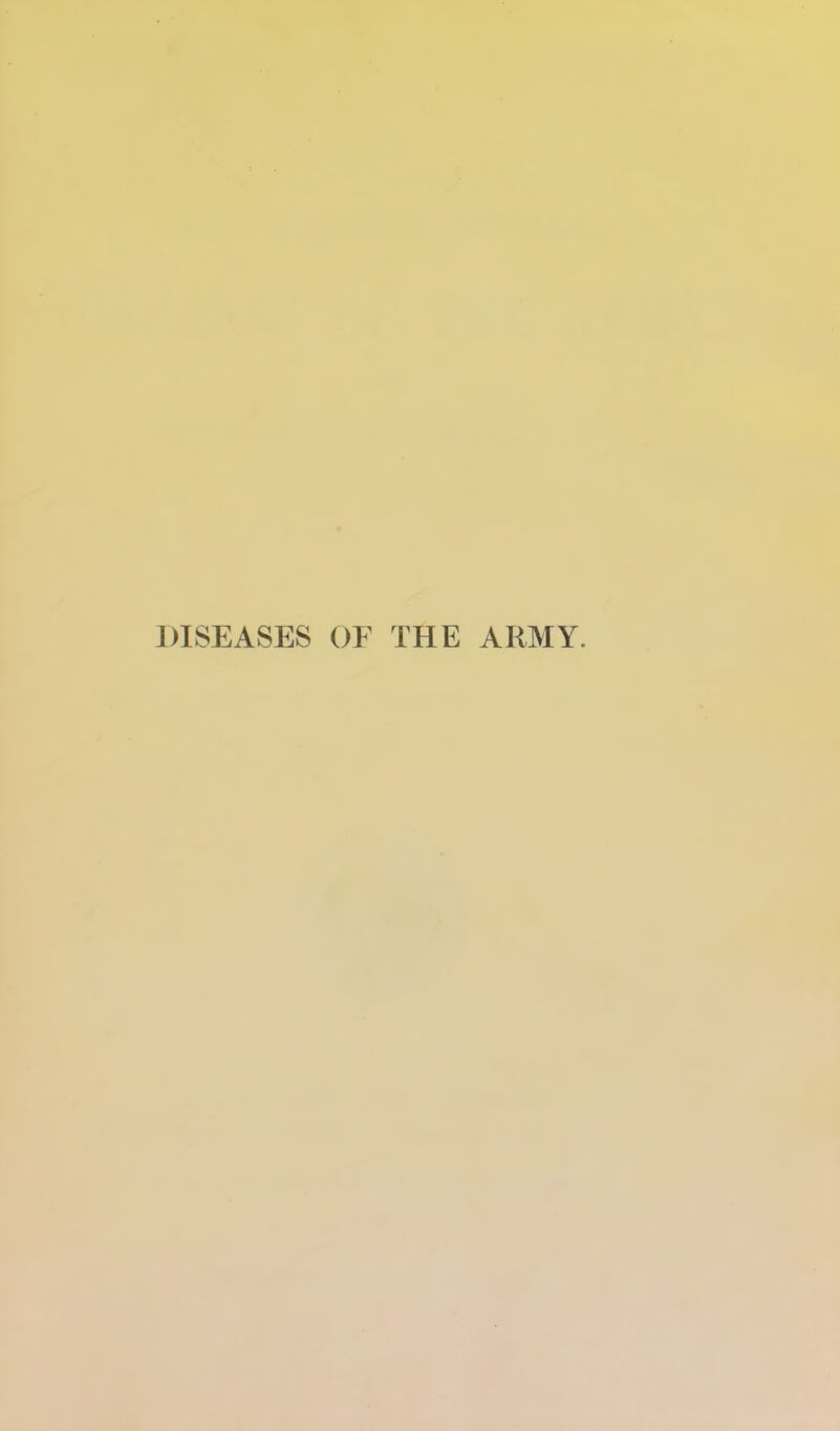 DISEASES OF THE ARMY.