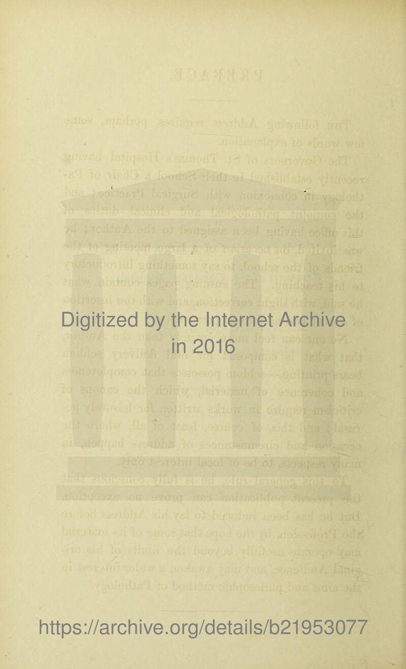 Digitized by the Internet Archive in 2016 https ://arch i ve. o rg/detai Is/b21953077
