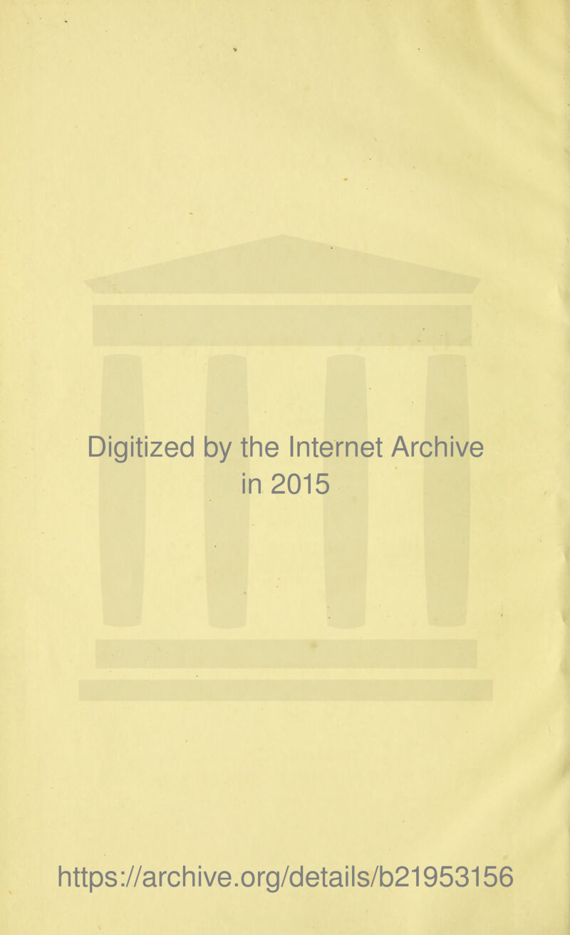Digitized by the Internet Archive in 2015 https://archive.org/details/b21953156