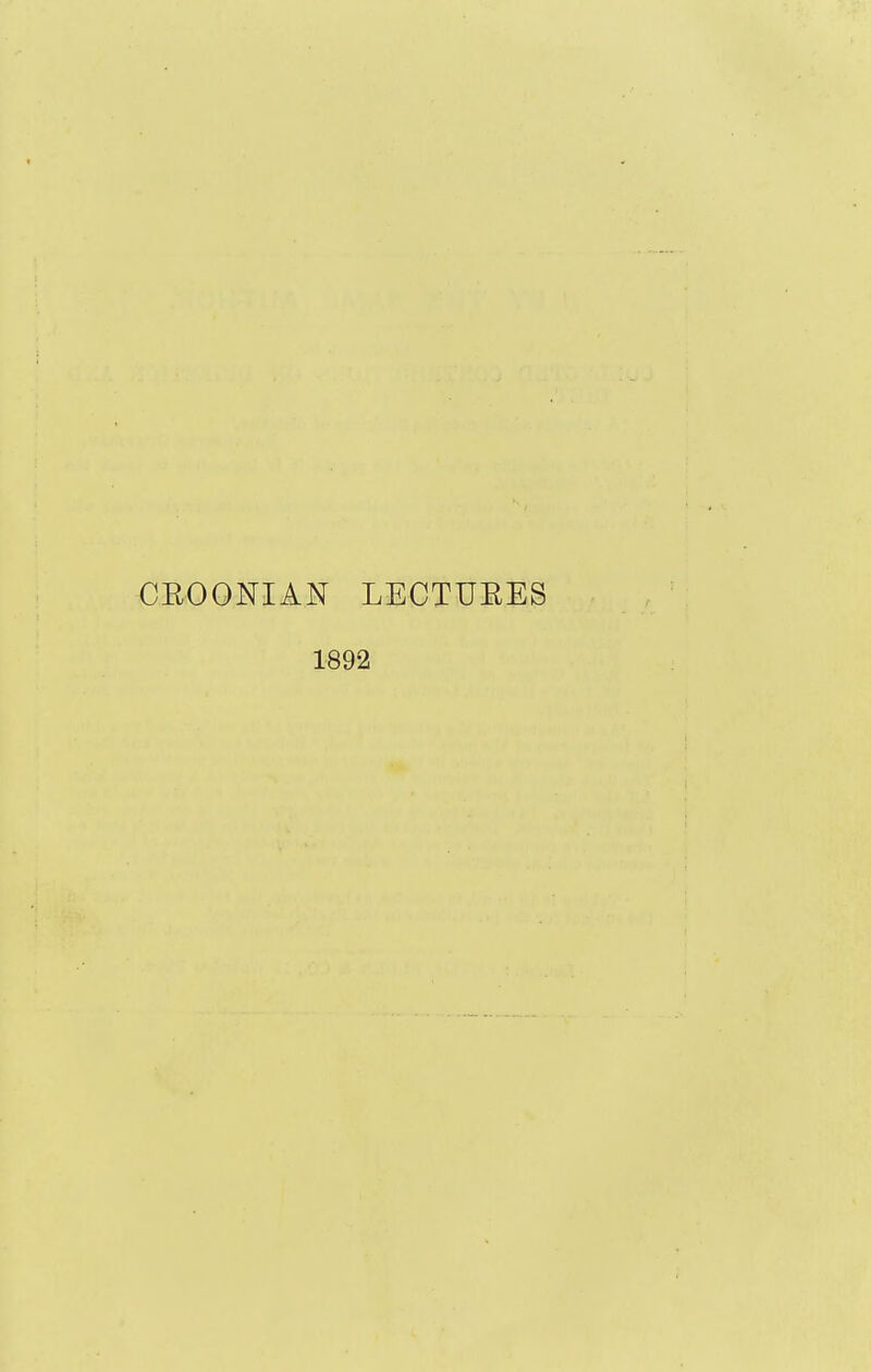 CEOONIAN LECTUEES 1892