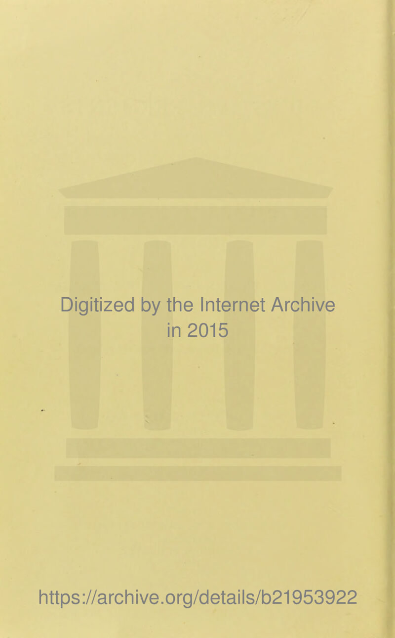 Digitized by the Internet Arcliive in 2015 littps://archive.org/details/b21953922