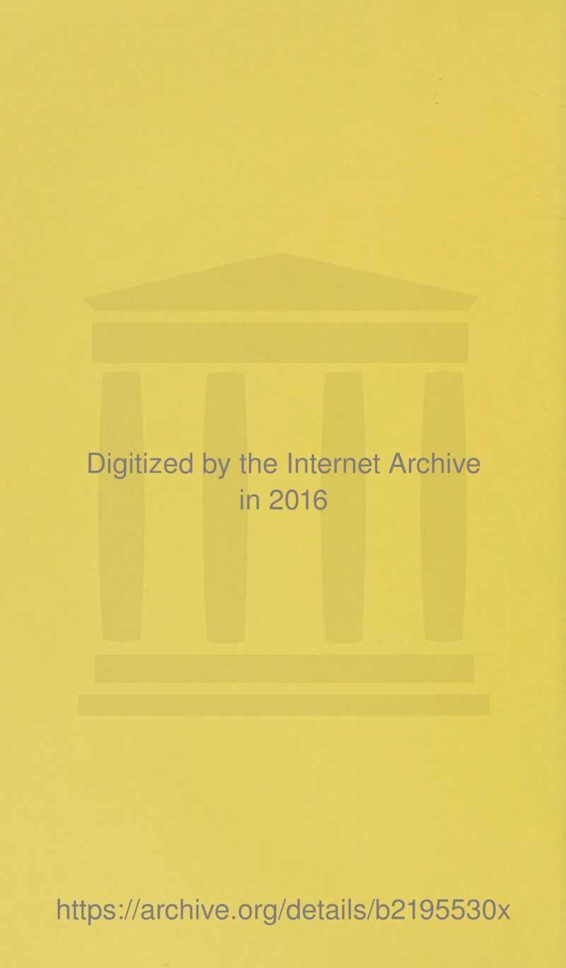 Digitized by the Internet Archive in 2016 https://archive.org/details/b2195530x