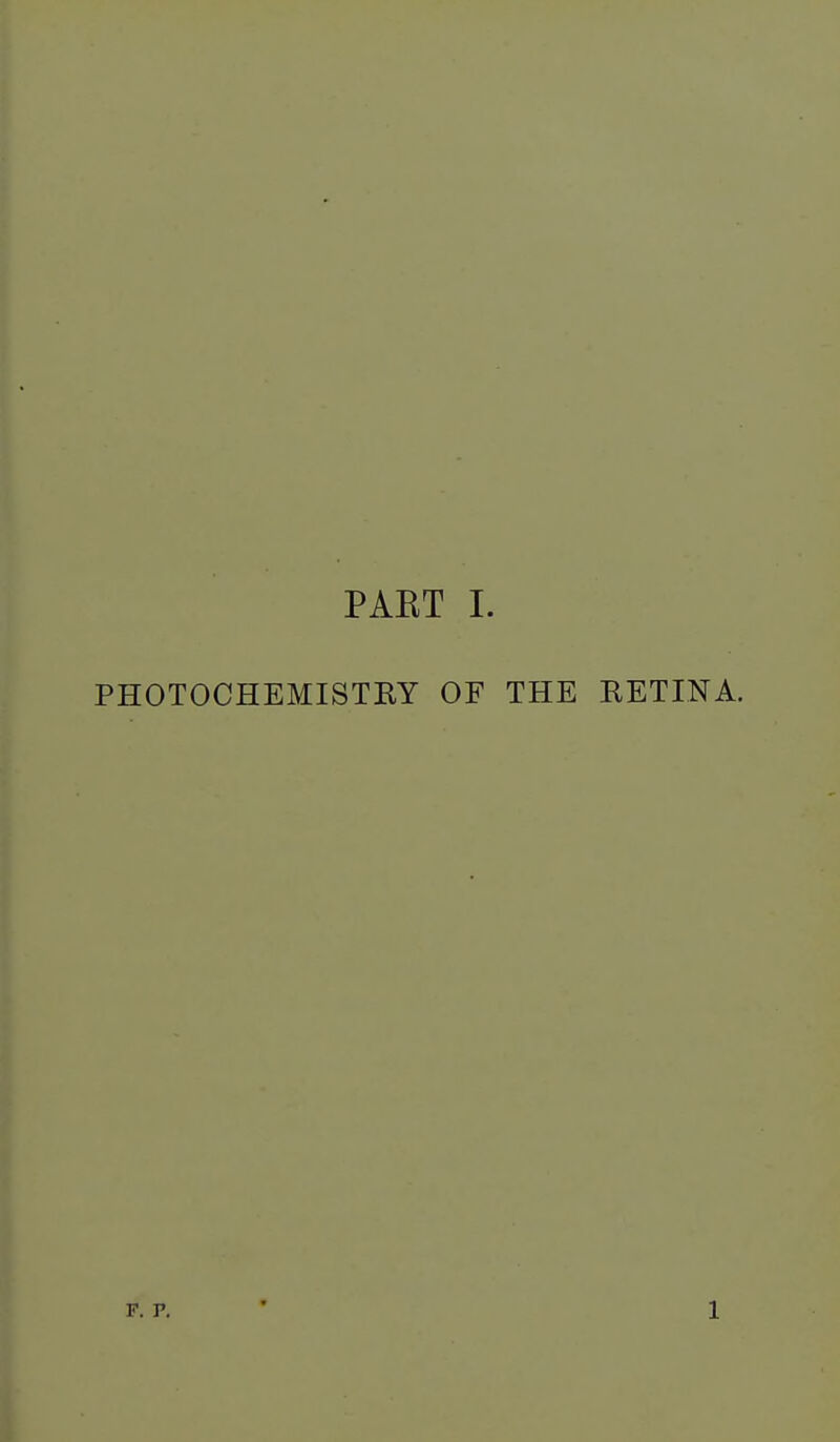 PHOTOCHEMISTRY OF THE RETINA.