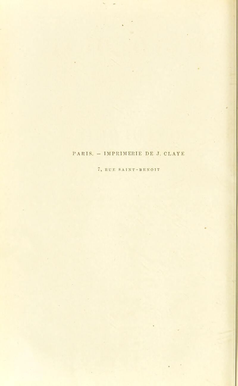 PARIS. - IMPUIMERIE DE J. CLAYE