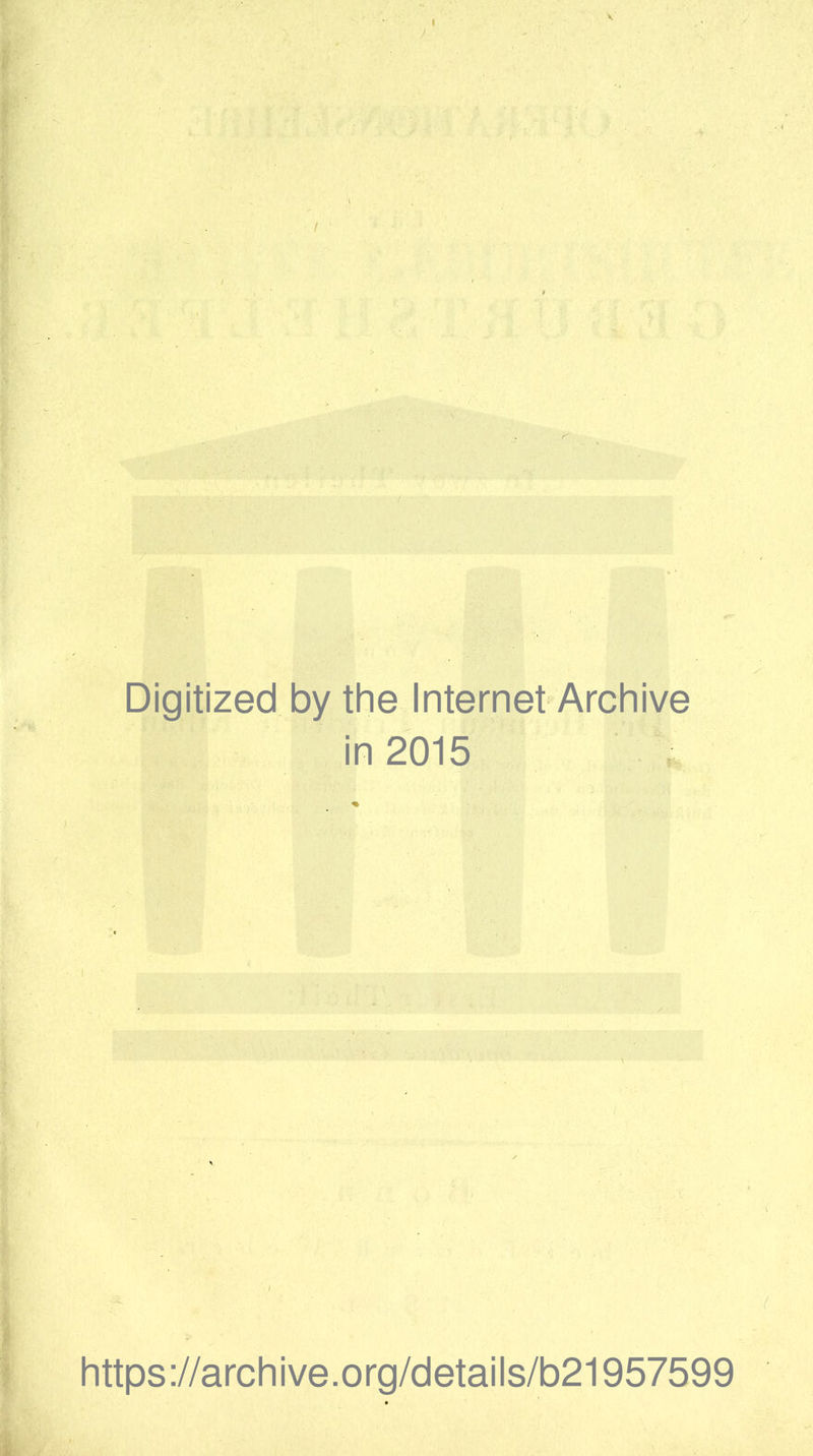 Digitized by the Internet Archive in 2015 . . .. https://archive.org/details/b21957599