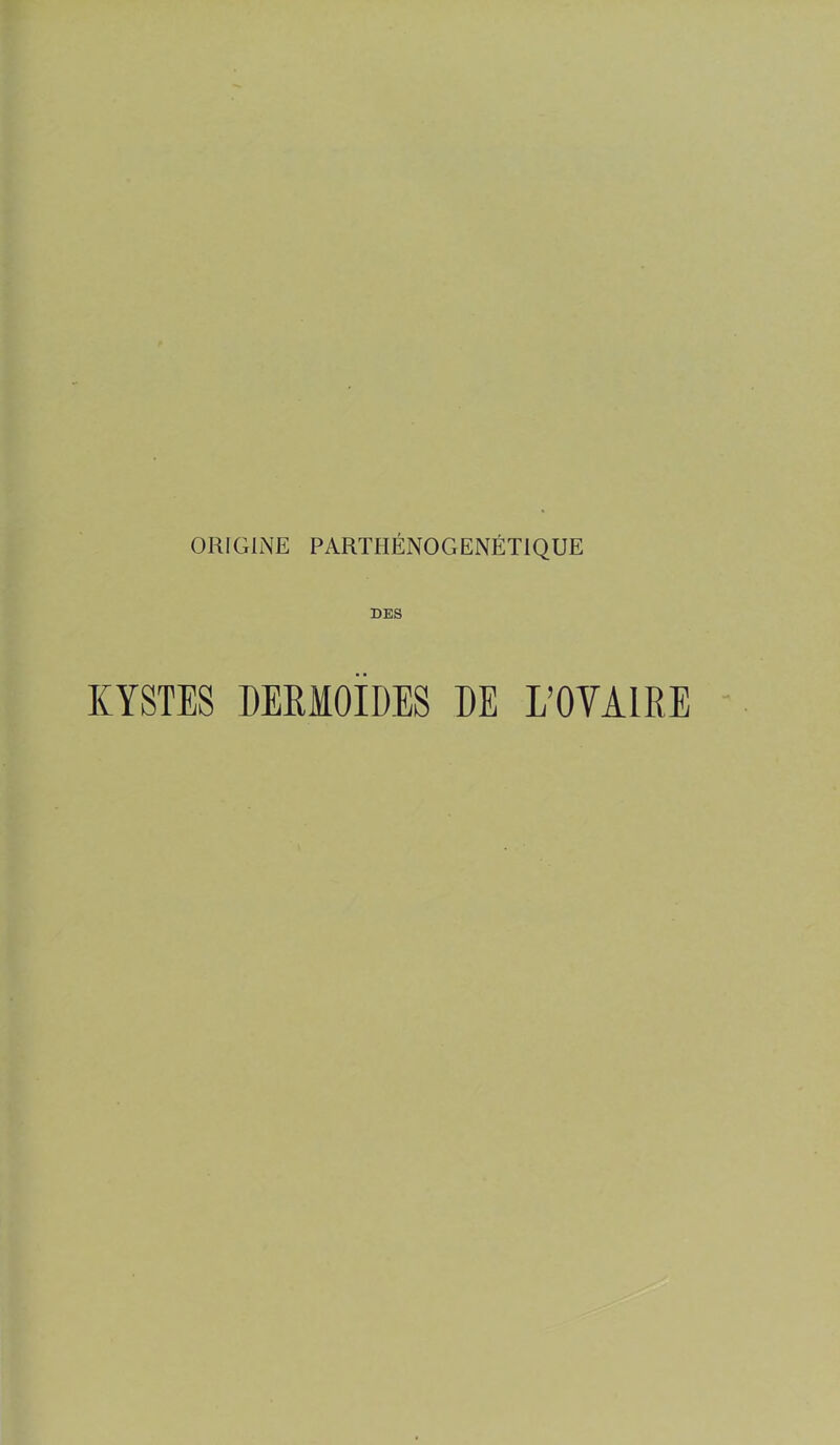 DES KYSTES DERMOIDES DE L’OVAIRE