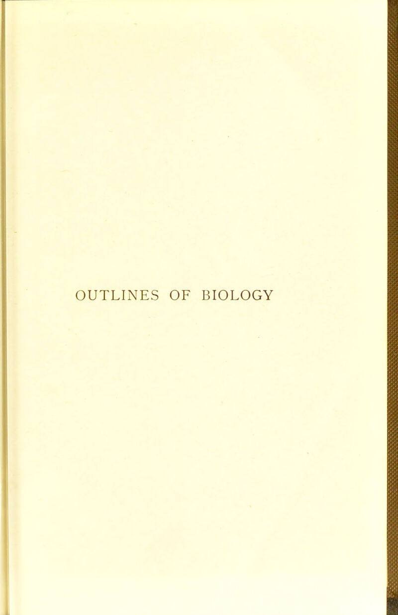 OUTLINES OF BIOLOGY