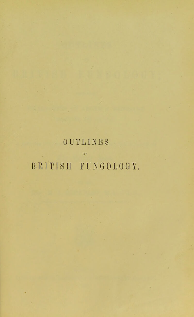 OUTLINES OF BRITISH JUNGOLOGY.