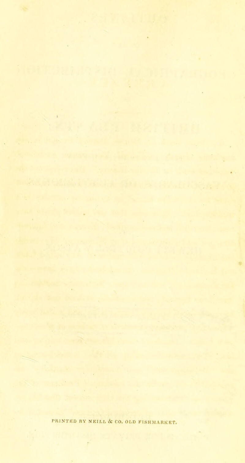 r- ■'* : ^ k f • ». ’.v' i *(#• -m- '*« » .»«. ^•. -. , . i* ^ I > » ♦-• * ■) PRINTKD RY NBIM, & CO. OLD BISHMARKKT.