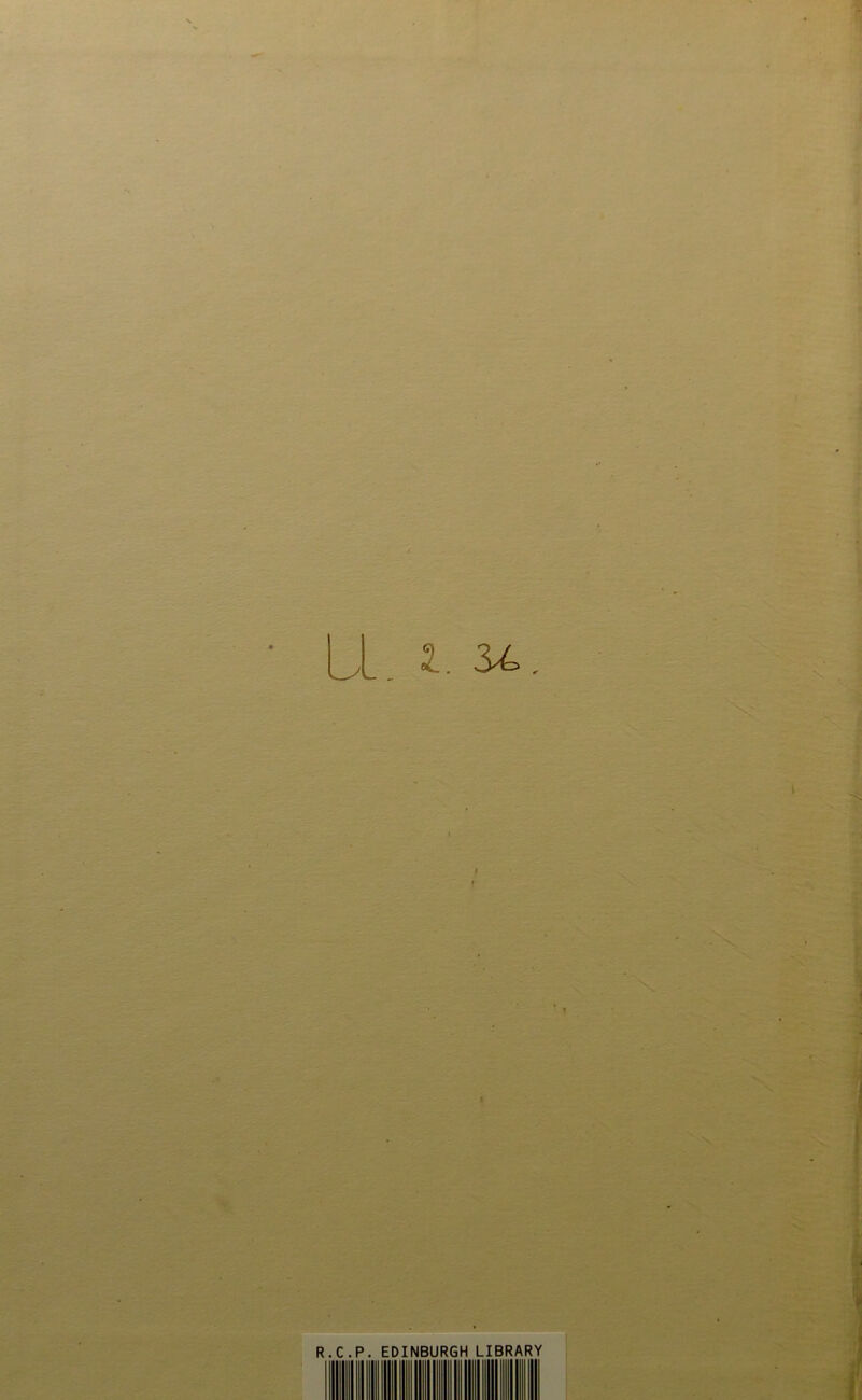 LL _ ^ ' R.C.P. EDINBURGH LIBRARY