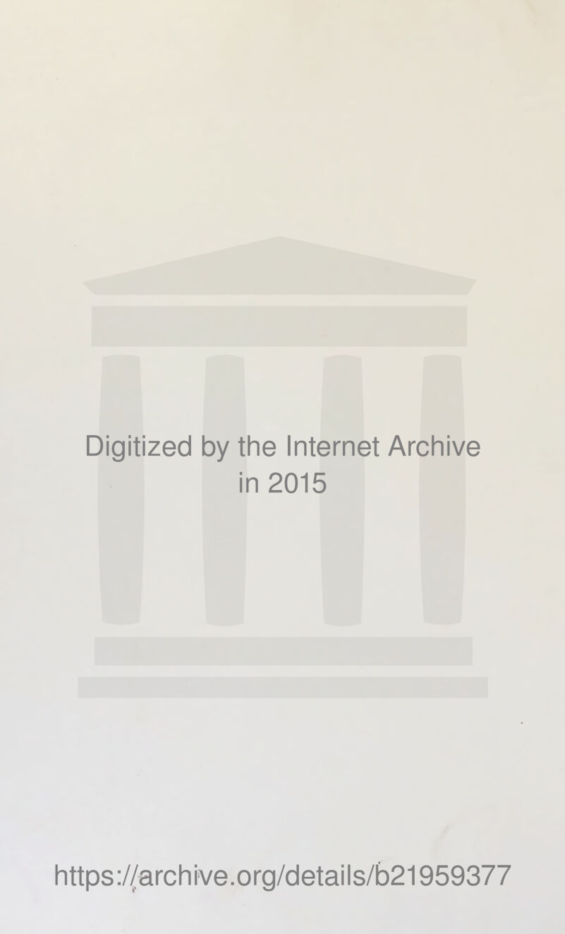 Digitized by the Internet Archive in 2015 littps://archive.org/details/b21959377