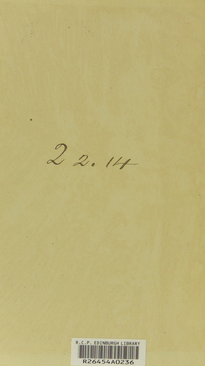 I /// R.C.P. EDINBURGH LIBRARY R26454A0236