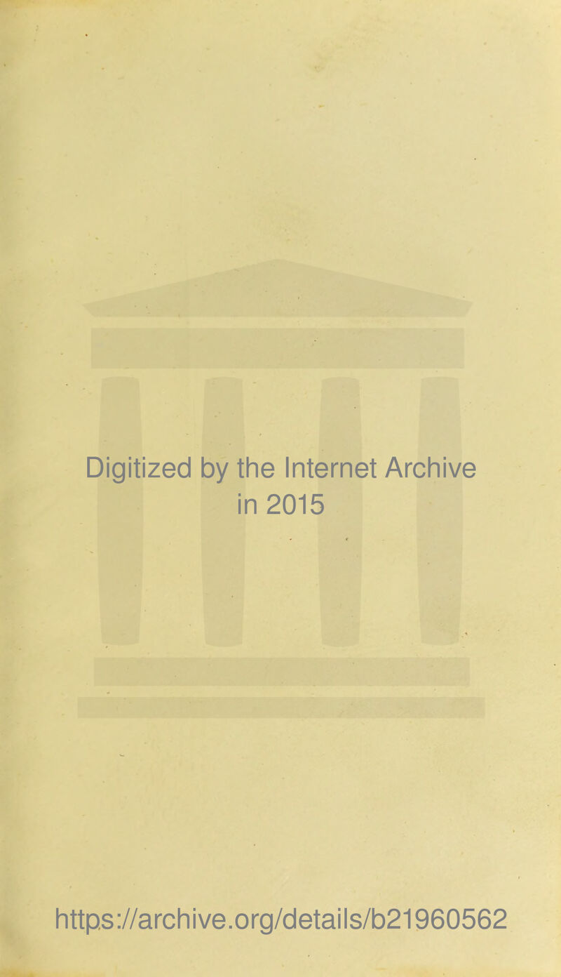 Digitized by the Internet Archive in 2015 https ://archive.org/details/b21960562
