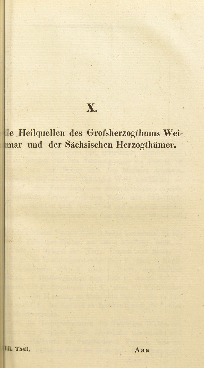 X. I iie .Heilquellen des Grofsherzogthums Wei- itiiar und der Sächsischen Herzogthümer.