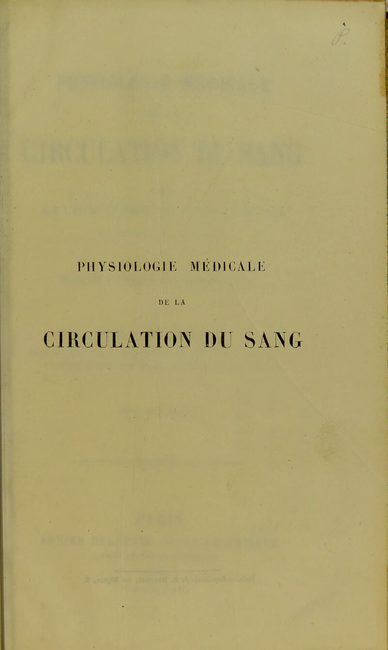 1> H y s 10 L 0 G11 : M É DIC A L E DE LA CIRCULATION DU SANG