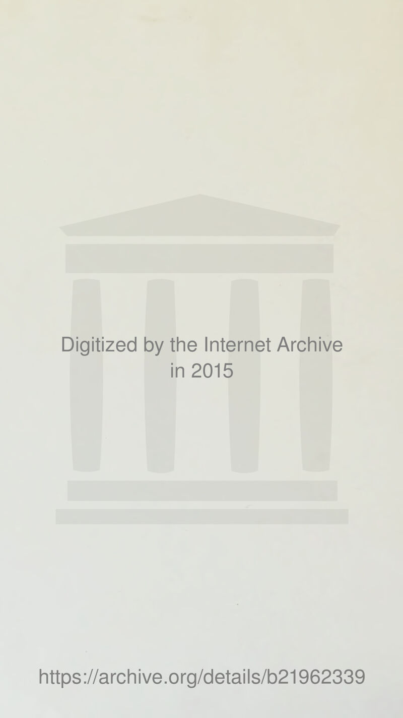 Digitized 1 by the Internet Archive ■ 1 n 2015 https://archive.org/details/b21962339