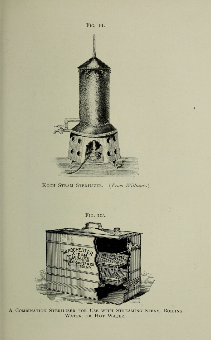 Fig, Koch Steam Sterilizer.—[From Williams.') Fig. iia. A Combination Sterilizer for Use with Streaming Steam, Boiling Water, or Hot Water.