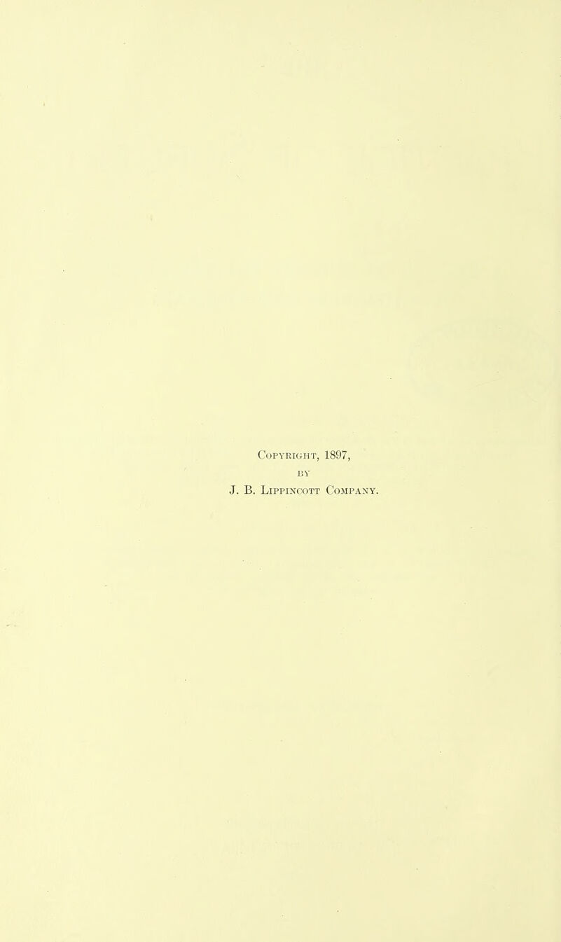 Copyright, 1897, BY B. LlPPINCOTT COMPAN