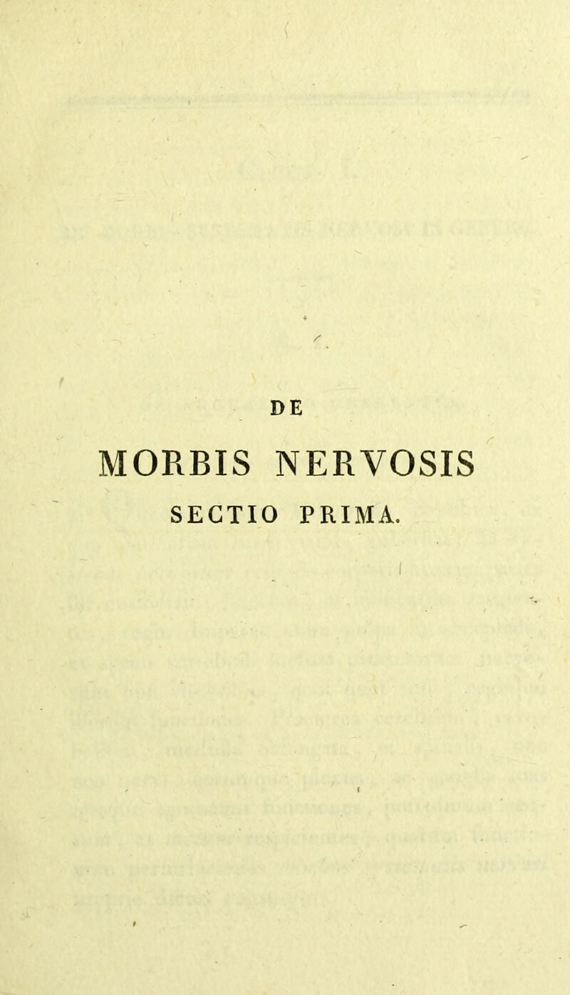 MORBIS NERVOSIS SECTIO PRIMA.