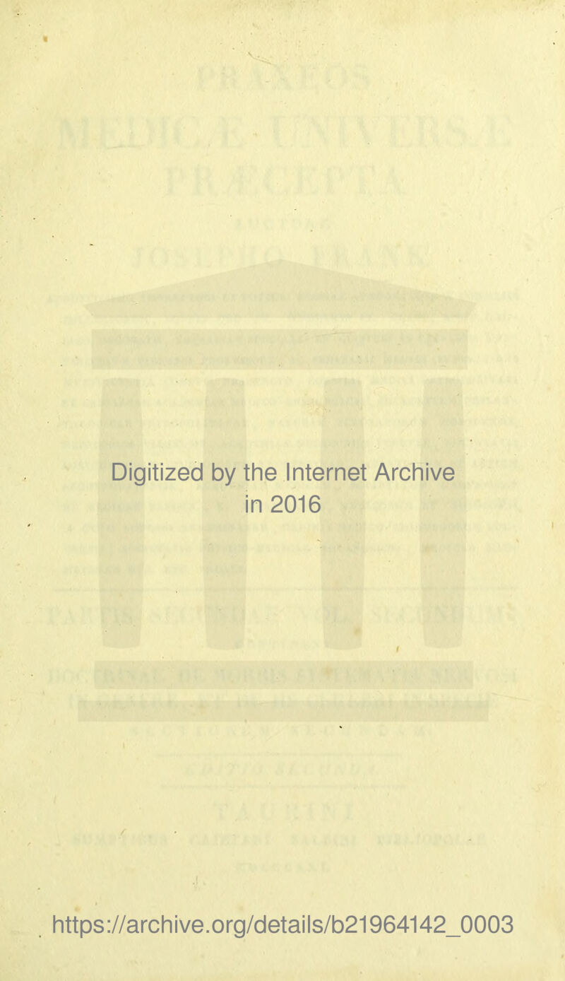 Digitized by the Internet Archive in 2016 https://archive.org/details/b21964142_0003