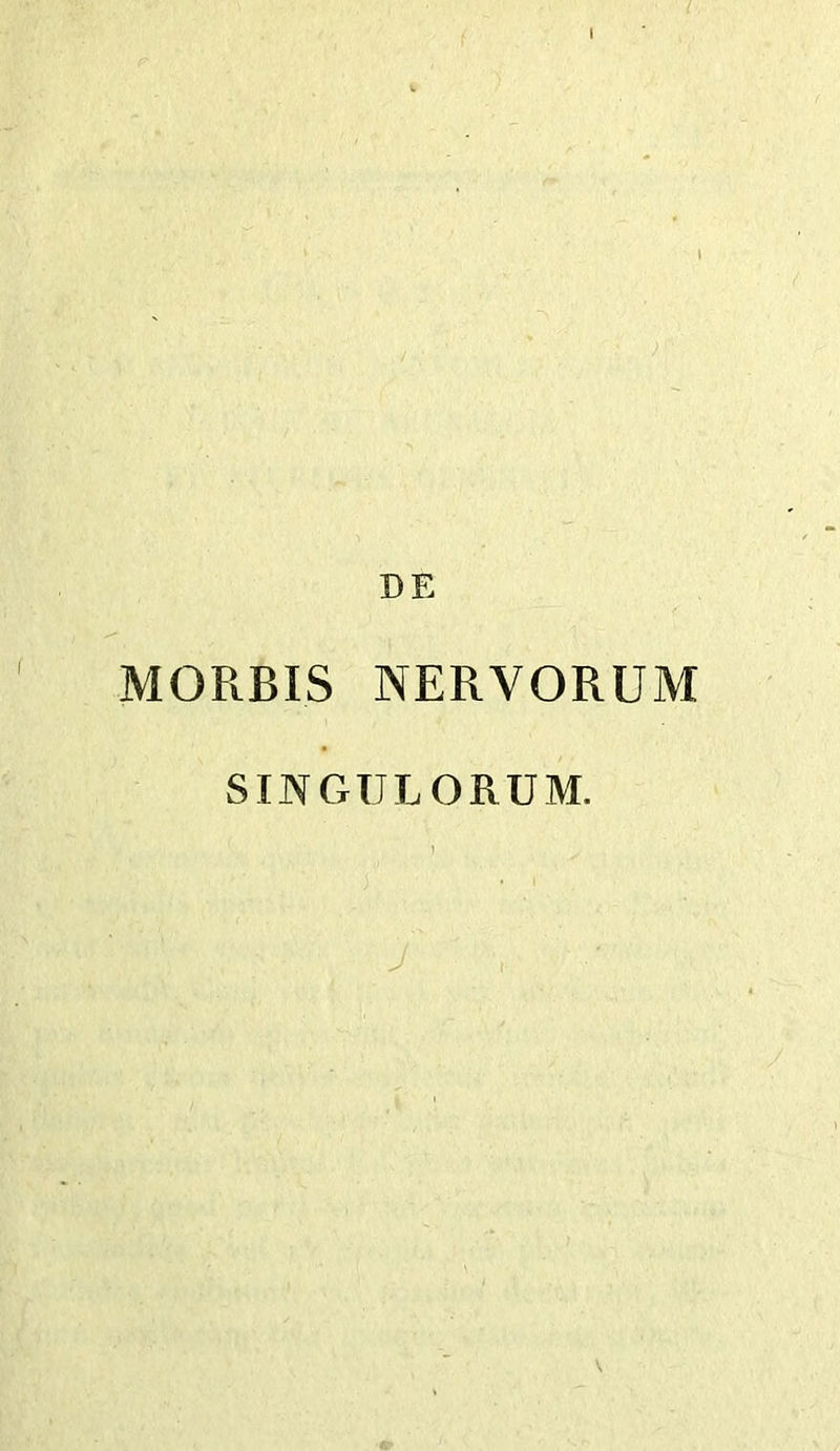 DE MORBIS NERVORUM SINGULORUM.