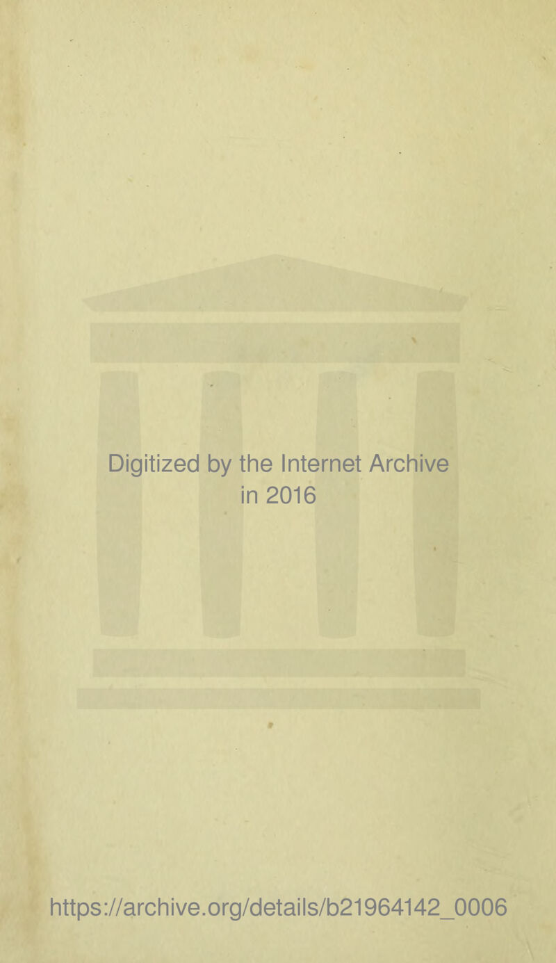 Digitized by the Internet Archive in 2016 https://archive.org/details/b21964142_0006