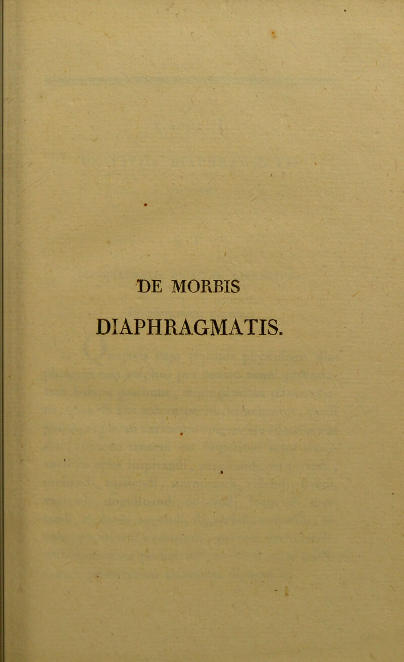 I m MORBIS DIAPHRAGMATIS. S