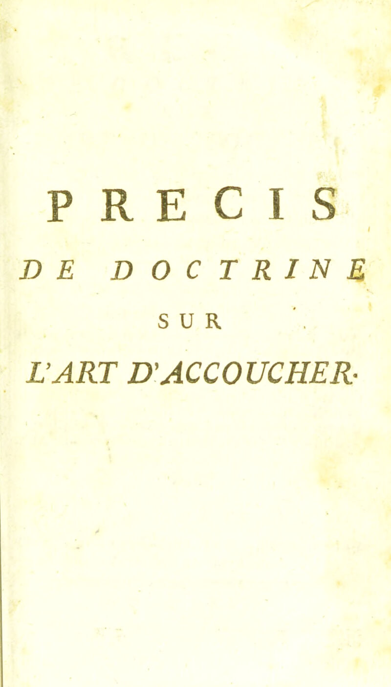 PRECIS DE DOCTRINE SUR L’ART D'ACCOUCHER-