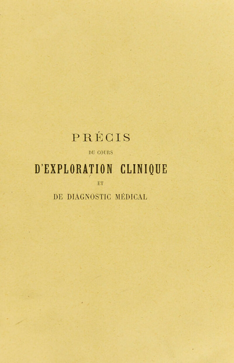 PRECIS DU COUDS D’EXPLORATION CLINIQUE ET DE DIAGNOSTIC MÉDICAL