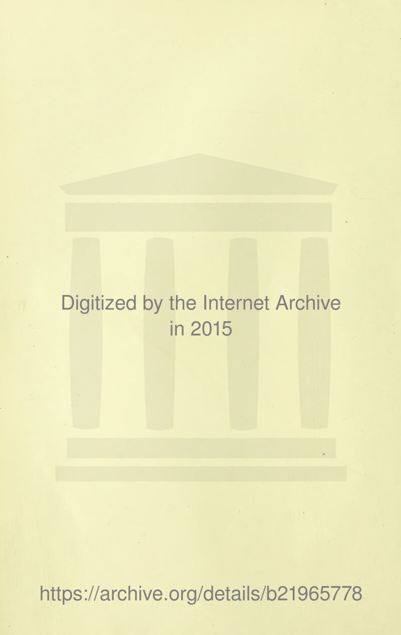 Digitized by the Internet Arcliive in 2015 https://archive.org/details/b21965778