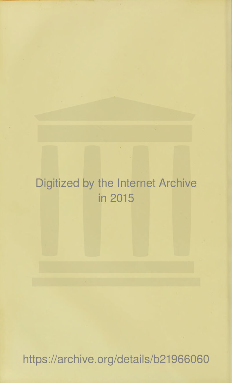 Digitized by the Internet Archive in 2015 https://archive.org/details/b21966060