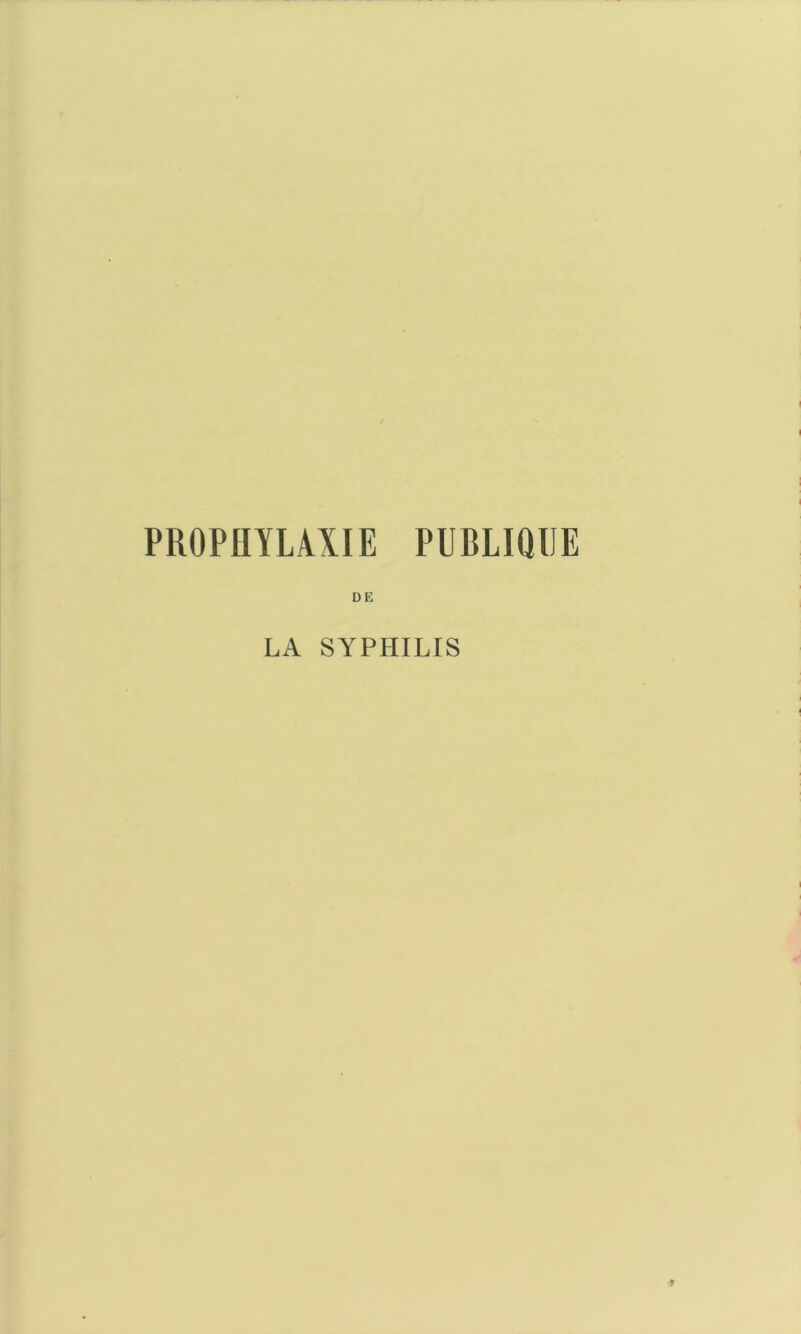 PROPHYLAXIE PUBLIQUE DE LA SYPHILIS