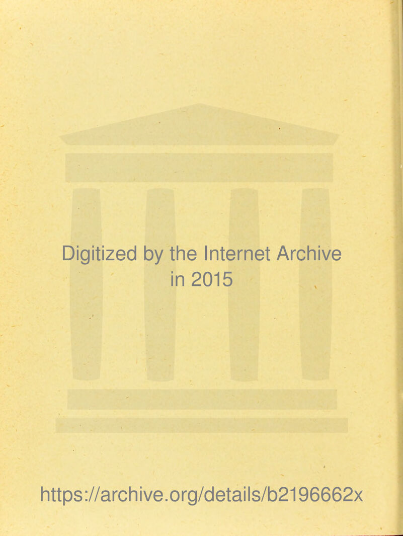 Digitized by tlie Internet Arcliive in 2015 https://archive.org/details/b2196662x