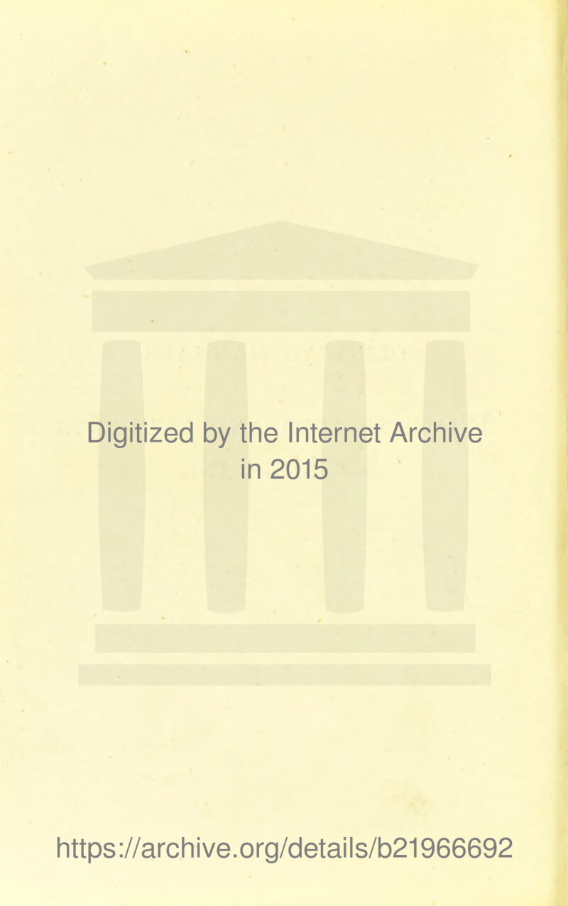 Digitized by tlie Internet Arcliive in 2015 littps://archive.org/details/b21966692