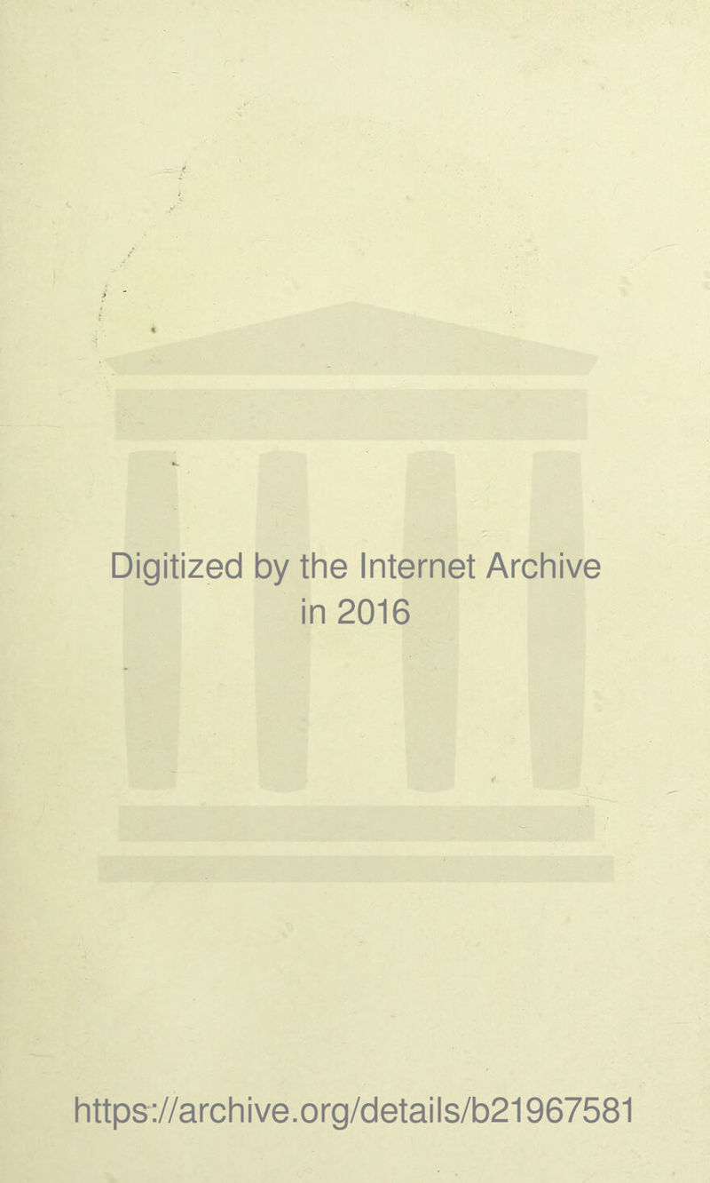 Digitized by the Internet Archive in 2016 https://archive.org/details/b21967581