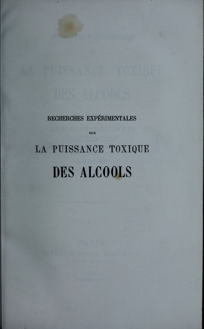 SUR LA PUISSANCE TOXIQUE DES ALCOOLS