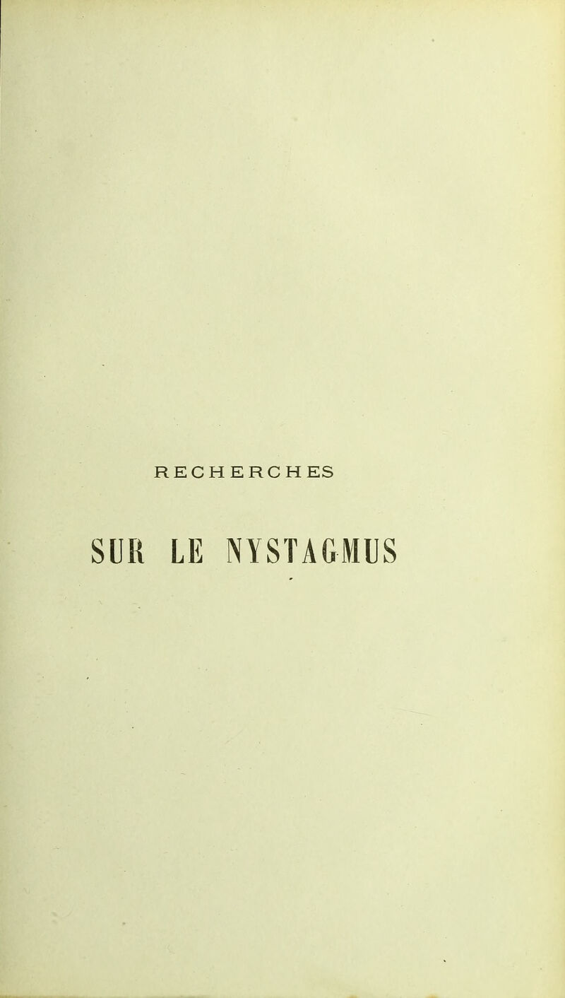 RECHERCHES SUR LE NYSTAGMUS