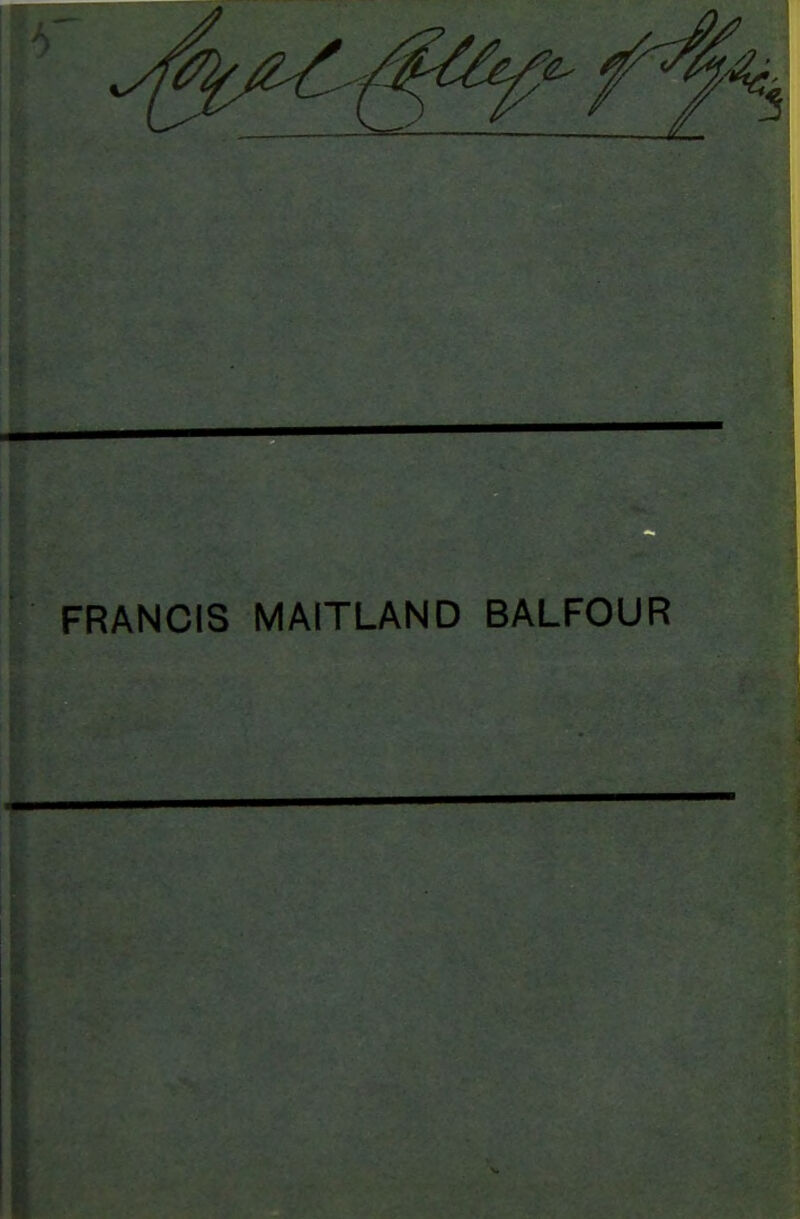 FRANCIS MAITLAND BALFOUR