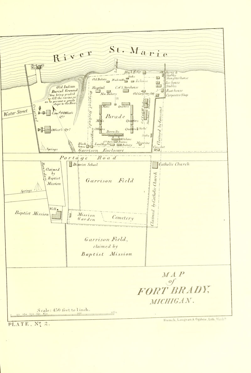 G ccrrisoTL Field, claimed by Baptist ^Mission MA P FORT BRADY, MICHIGAN. S cale : 450 feet to lin.ck. j35o French, Langran &. Ogilvie, hith .Wash.^ PLATE, N? Z.