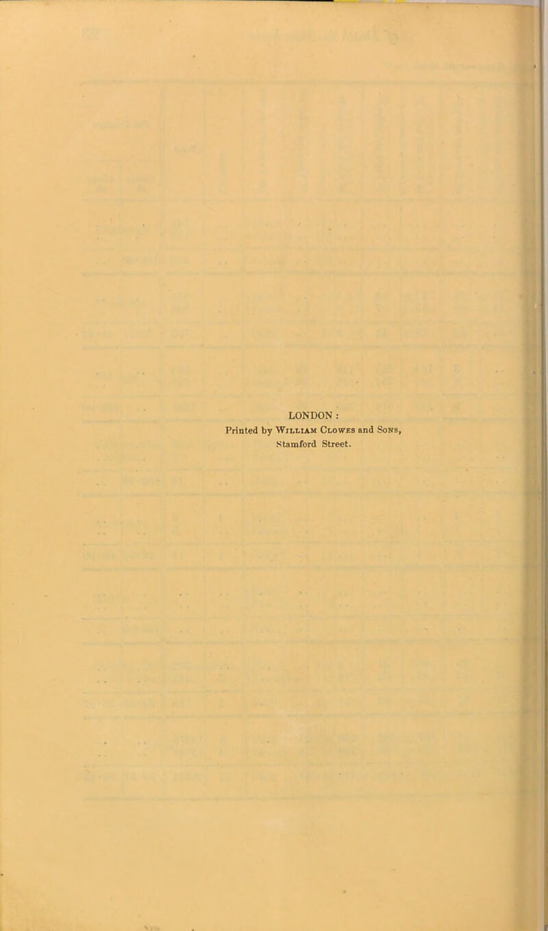 LONDON: Printed by William Clowes and Sons, Stamford Street.