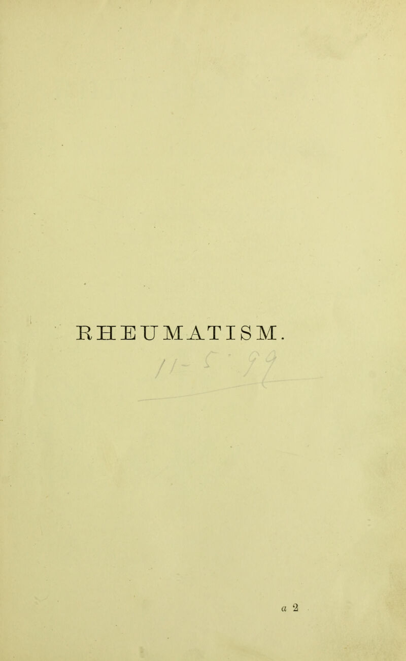 RHEUMATISM. a 2