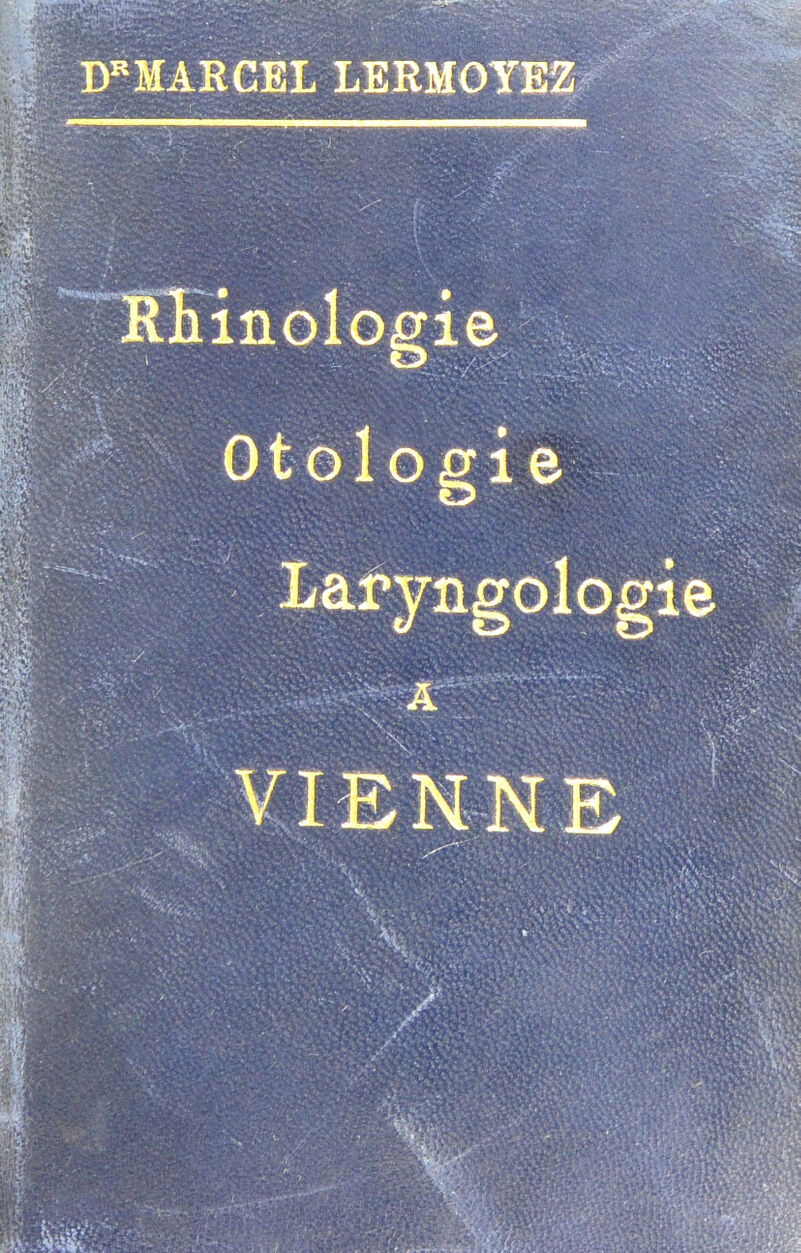 ©•'MARCEL LERMOYEZ, inologie Otologie laryngolo. VIE N N E