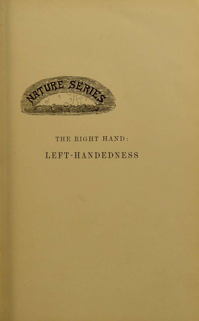 THE EIGHT HAND : LEFT-HANDEDNESS